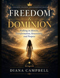 Freedom & Dominion: Walking in Identity, Transformations, Stewardship, & Purpose by Ms. Diana Imogene Campbell | barcode:9798180741585 | source:'9798180741585.jpg