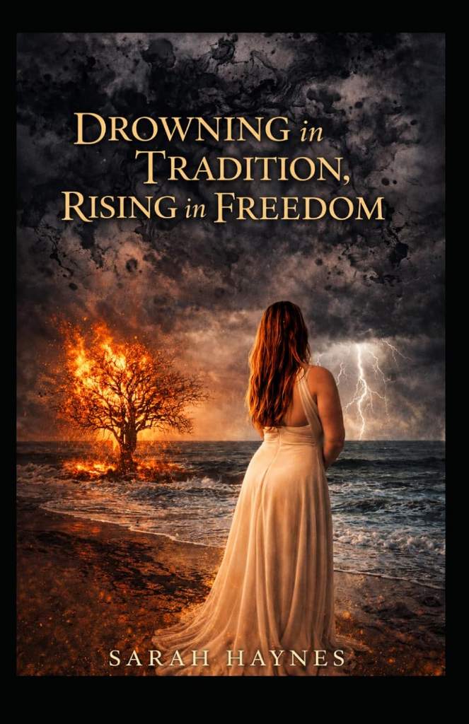 Drowning in Tradition, Rising in Freedom by Sarah Haynes | barcode:9798180960290 | source:'9798180960290.jpg