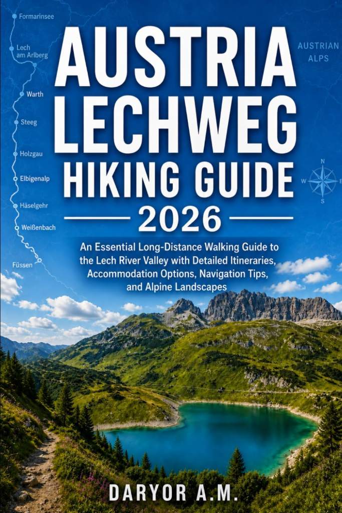 Austria Lechweg Hiking Guide 2026: An Essential Long-Distance Walking Guide to the Lech River Valley with Detailed Itineraries, Accommodation Options, ... Landscapes (Nature Routes Travel Series) by DARYOR A.M. | barcode:9798180985538 | source:'9798180985538.jpg