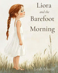 Liora and the Barefoot Morning (The Liora Collection — Book One) by Leah Ahuva | barcode:9798181035423 | source:'9798181035423.jpg