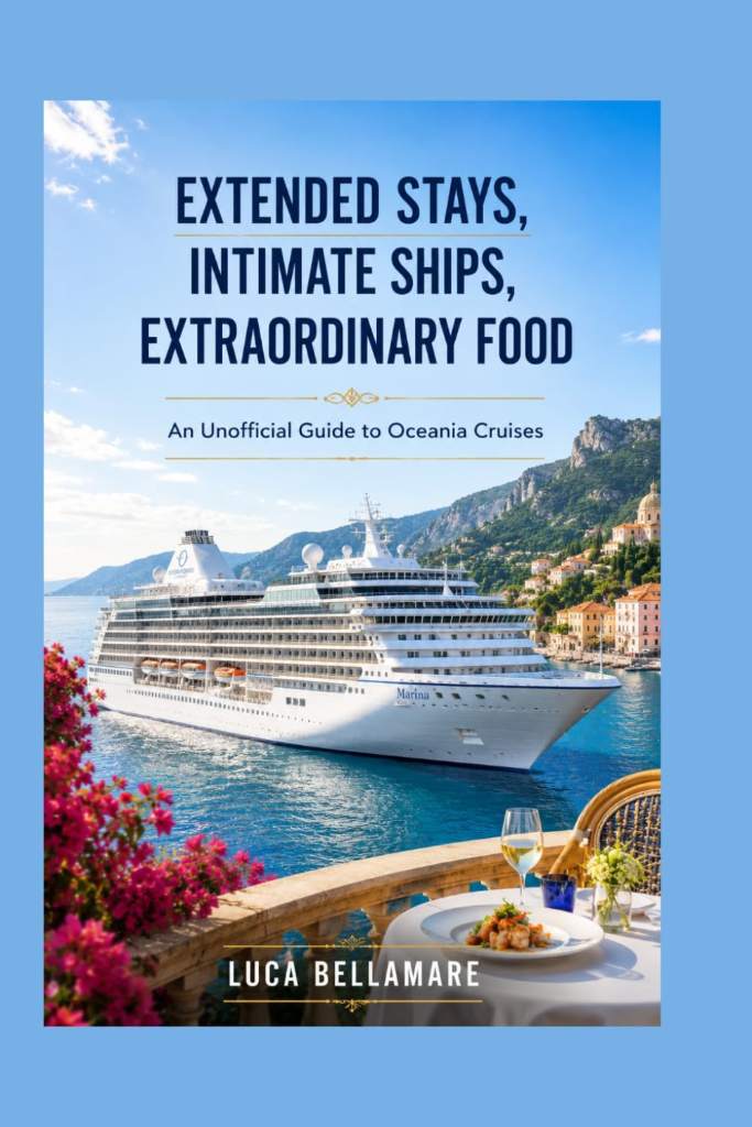 Extended Stays, Intimate Ships, Extraordinary Food: An Unofficial Guide to Oceania Cruises by Luca Bellamare | barcode:9798181088832 | source:'9798181088832.jpg