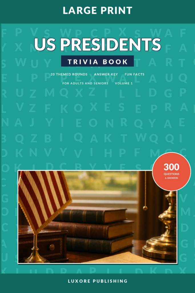 US Presidents Trivia Book for Adults and Seniors, Volume 1: Large Print American History Quiz Collection with Fun Facts, Memory Challenges, and Engaging Questions by Luxore Publishing | barcode:9798181138315 | source:'9798181138315.jpg