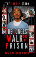 The LWOP Story: The Longest Walk Out of Prison by Brian Anthony Mason | barcode:9798181213111 | source:'9798181213111.jpg