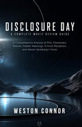 DISCLOSURE DAY: A Complete Movie Review Guide: A Comprehensive Analysis of Plot, Characters, Critical Reception, Hidden Meanings, Themes, and Ending Explained by Weston Connor | barcode:9798181349865 | source:'9798181349865.jpg
