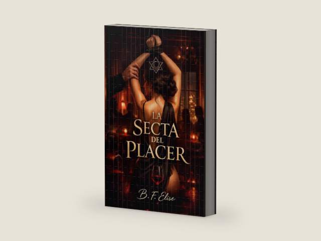 LA SECTA DEL PLACER: Dark Romance de poder, sumisión y deseo prohibido donde el placer se convierte en control y la traición es la única salida (Dark ... Psicológico Intenso) (Spanish Edition) by B. F. Elise | barcode:9798181500051 | source:'9798181500051-right-three-quarter.jpg