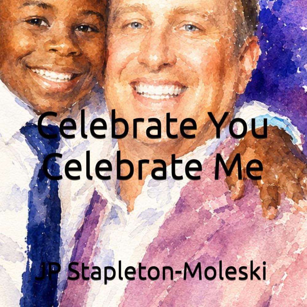 Celebrate You Celebrate Me by JP Stapleton-Moleski | barcode:9798181562486 | source:'9798181562486.jpg