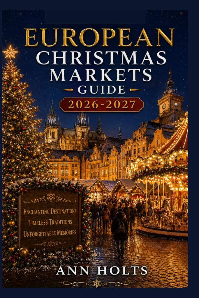 EUROPEAN CHRISTMAS MARKETS GUIDE 2026-2027: Best Markets, Itineraries, Festive Foods, Holiday Events, Travel Tips, and Where to Stay (The Ultimate Christmas Markets Explorer Series 2026-2027) by Ann Holts | barcode:9798181564688 | source:'9798181564688.jpg