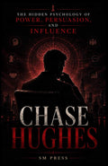 CHASE HUGHES: The Hidden Psychology of Power, Persuasion, and influence by SM PRESS | barcode:9798181584877 | source:'9798181584877.jpg