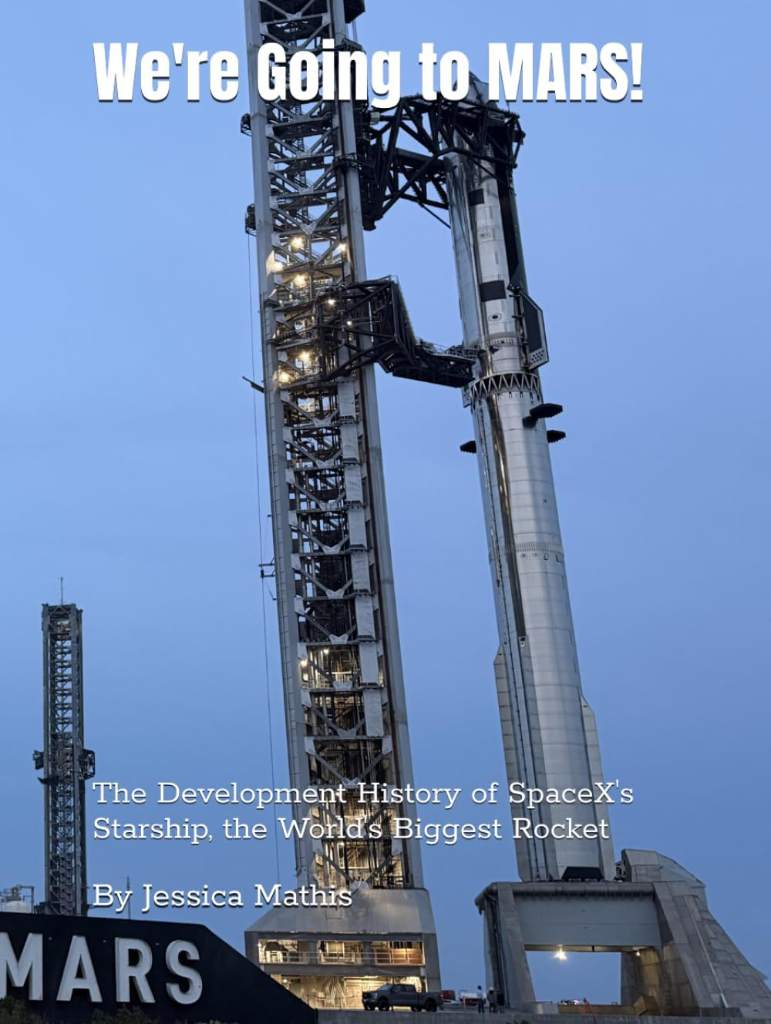 We're Going to MARS! The Development History of SpaceX's Starship, the World's Biggest Rocket by Jessica Mathis | barcode:9798181654990 | source:'9798181654990.jpg