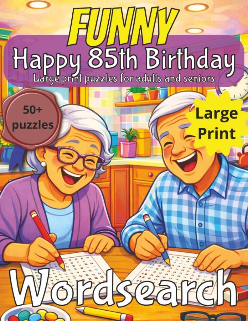 Funny 85th Birthday Word Search: 85th Birthday Gift | Gifts for Women | Present for Senior | 85 Year old Gift | 85th Gift for friend | Nostalgic ... Gag gift | Nostalgic Puzzle Book | Funny Gift by V M Jenkinson | barcode:9798181662711 | source:'9798181662711.jpg