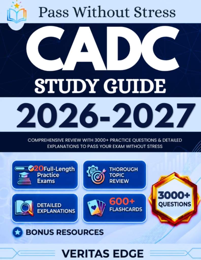 CADC Study Guide 2026-2027: Comprehensive Review with 3000+ Practice Questions & Detailed Explanations to Pass Your Exam Without Stress by Veritas Edge | barcode:9798181706927 | source:'9798181706927.jpg