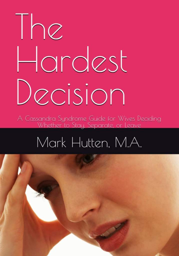 The Hardest Decision: A Cassandra Syndrome Guide for Wives Deciding Whether to Stay, Separate, or Leave (Recovery from Cassandra Syndrome) by Mark Hutten M.A. | barcode:9798181741621 | source:'9798181741621.jpg