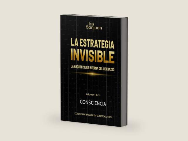 La estrategia invisible: La arquitectura interna del liderazgo (Spanish Edition) by Iris Sanjuan | barcode:9798181799950 | source:'9798181799950-right-three-quarter.jpg