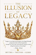 The Illusion of Legacy: Myths, Truths and Gems by Linda Miller Bellamy | barcode:9798181955974 | source:'9798181955974.jpg