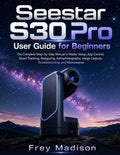 Seestar S30 Pro User Guide for Beginners: The Complete Step-by-Step Manual to Master Setup, App Control, Smart Tracking, Stargazing, Astrophotography, Image Capture, Troubleshooting, and Maintenance by Frey Madison | barcode:9798181976948 | source:'9798181976948.jpg