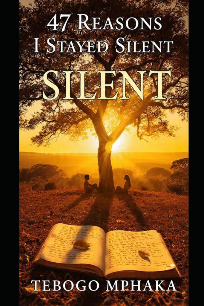 47 Reasons I Stayed Silent by Tebogo Mphaka | barcode:9798181979598 | source:'9798181979598.jpg