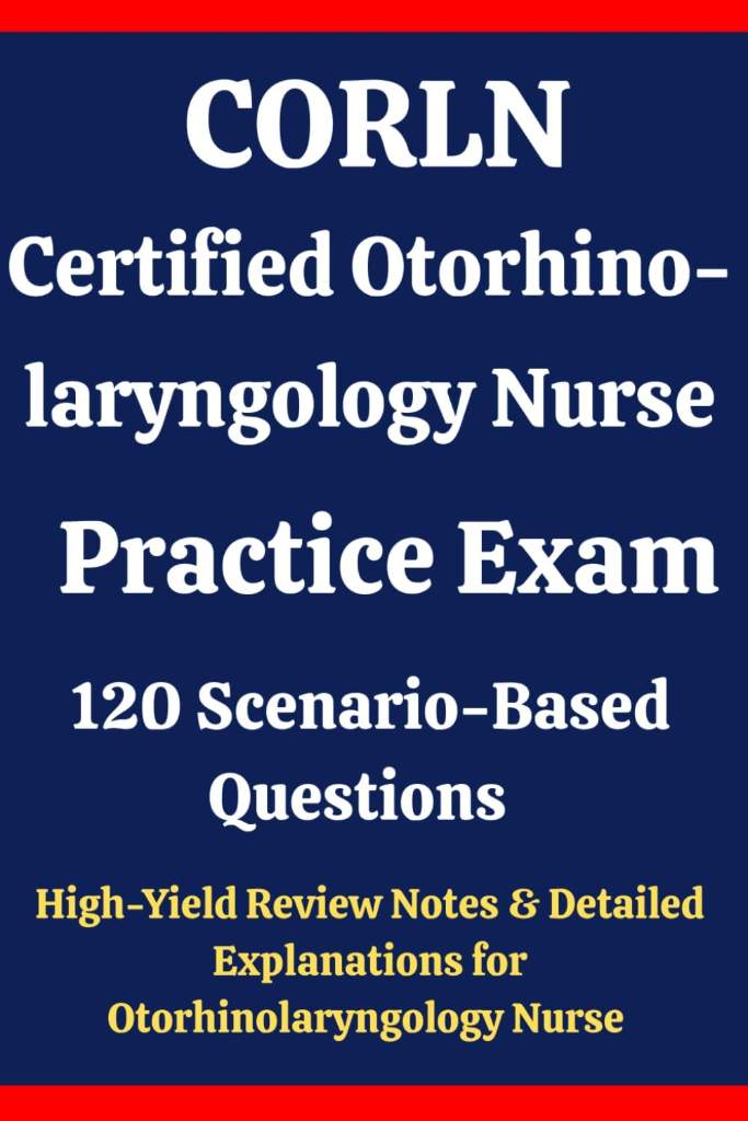 CORLN Certified Otorhinolaryngology Nurse Practice Exam: 120 Questions & Answers: Boost confidence using scenario-based questions, high-yield review ... for Otorhinolaryngology Nurse exam prep by Barani Palani | barcode:9798181981270 | source:'9798181981270.jpg