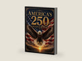 America's 250th Anniversary:: An Illustrated Celebratory 250 Years of American History 1776-2026, Coffee Table Gift Book for Home Décor and History Buffs, by 1776 American Commemorative Books | barcode:9798182044219 | source:'9798182044219-right-three-quarter.jpg