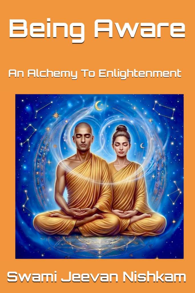 Being Aware: An Alchemy To Enlightenment by Swami Jeevan Nishkam | barcode:9798182054843 | source:'9798182054843.jpg