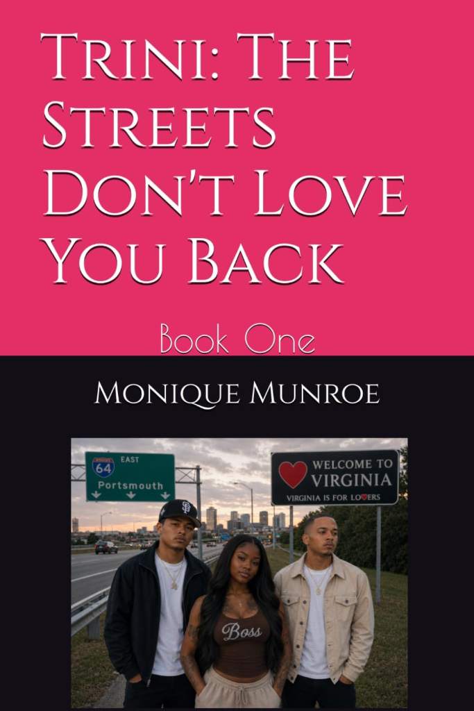 Trini: The Streets Don't Love You Back: Book One by Monique Munroe | barcode:9798182061537 | source:'9798182061537.jpg