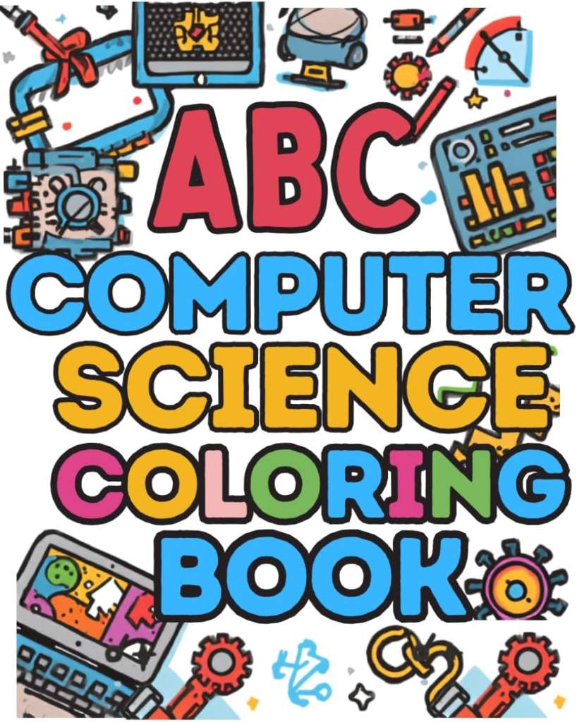"ABCs of Computer Science" Coloring & Activity Book by Stacey Taylor | barcode:9798182089319 | source:'9798182089319.jpg