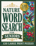 Nature Word Search for Seniors: 120 Large Print Puzzles Featuring Birds, Flowers, Trees, Wildlife, Mountains & Lakes, and Peaceful Outdoor Scenes (Large Print Word Search Collection for Seniors) by Seneca Book Press | barcode:9798182093712 | source:'9798182093712.jpg