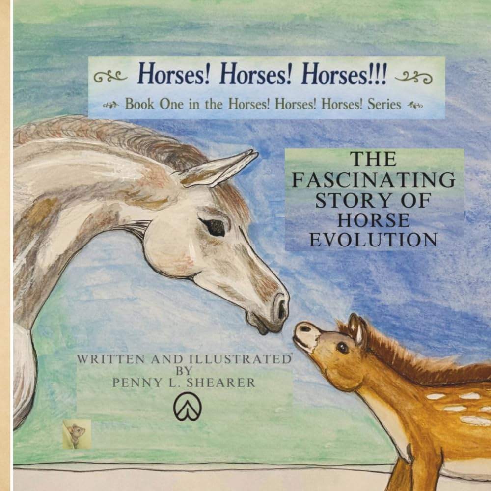 The Fascinating Story of Horse Evolution: Series: Horses! Horses! Horses! by Penny L. Shearer | barcode:9798182104302 | source:'9798182104302.jpg