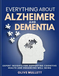 EVERYTHING ABOUT ALZHEIMER AND DEMENTIA by OLIVE MULLETT | barcode:9798182192804 | source:'9798182192804.jpg
