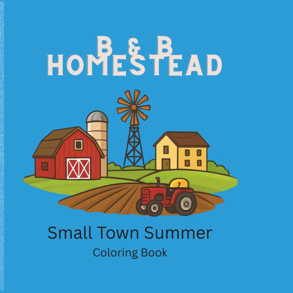 Small Town Summer Coloring Book: B&B Homestead Coloring Pages by Christa Rogers | barcode:9798182203746 | source:'9798182203746.jpg