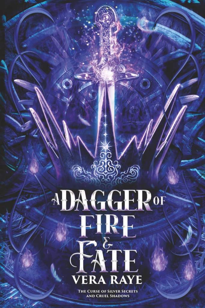 A Dagger of Fire and Fate (The Curse of Silver Secrets and Cruel Shadows Series Book 4) by Vera Raye | barcode:9798182210034 | source:'9798182210034.jpg