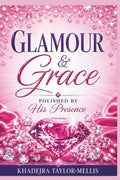 Glamour & Grace: Polished By His Presence by Khadejra Taylor-Mellis | barcode:9798182211291 | source:'9798182211291.jpg