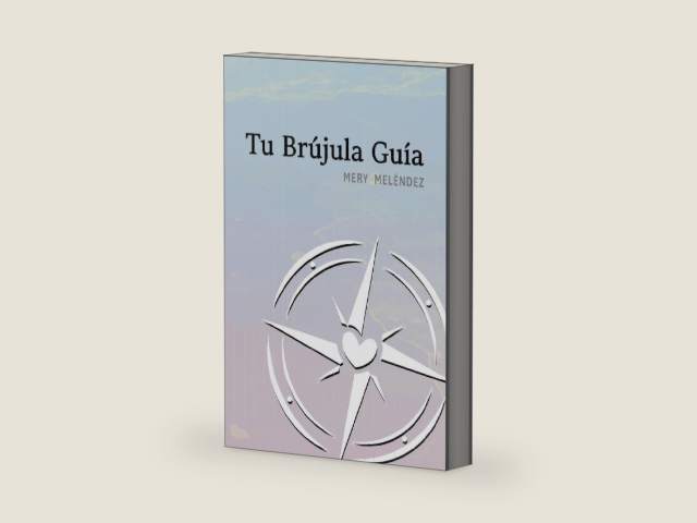 Tu Brújula Guía: Guía tu camino desde el interior (Spanish Edition) by Mery Meléndez | barcode:9798182214117 | source:'9798182214117-right-three-quarter.jpg