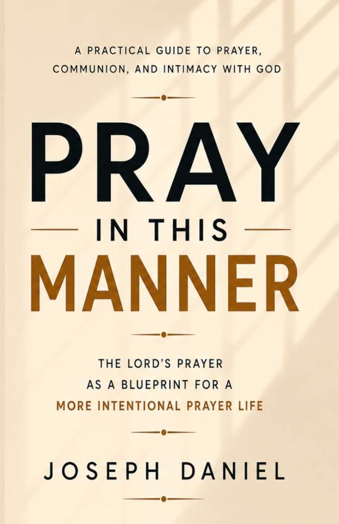 Pray in this Manner: The Template of Prayer by Joseph Daniel | barcode:9798182262125 | source:'9798182262125.jpg