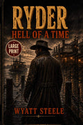 Ryder - Hell of a Time - LARGE PRINT: Classic LARGE PRINT Western Paperback (Ryder - LARGE PRINT WESTERN SERIES) by Wyatt Steele | barcode:9798182293402 | source:'9798182293402.jpg