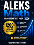 ALEKS Math Placement Test Prep 2026: 1200+ Practice Questions with Step-by-Step Solutions and Full-LengthExams Covering Arithmetic Algebra Geometry Precalculus & Trigonometry for CollegeMath Readiness by FutureMed Academy | barcode:9798182296557 | source:'9798182296557.jpg