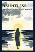 DAUNTLESS: Poems of Faith, Fear, and the Creator by Angearine Gilzene | barcode:9798182383172 | source:'9798182383172.jpg