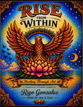 Rise From Within: Healing Through Art: A Therapeutic Coloring Journey by Rigo Gonzalez | barcode:9798182389532 | source:'9798182389532.jpg