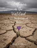 Wildflowers in the Wasteland: A 30-Day Devotional And Journal by Cheryl L. Dumcum | barcode:9798182445122 | source:'9798182445122.jpg