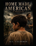 Home Made American: An American Tale by R.C. Calendar | barcode:9798182483520 | source:'9798182483520.jpg