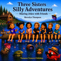 Three Sisters Silly Adventures: Sharing Jokes with Friends Part Two by Merrelyn Thompson | barcode:9798183519778 | source:'9798183519778.jpg
