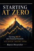 Starting At Zer0: Turning $0.37 Into Financial Freedom by Mario Dtraveler | barcode:9798183529975 | source:'9798183529975.jpg