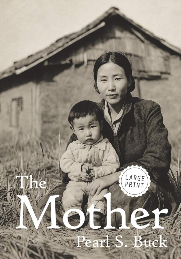 The Mother (Large Print) by Pearl S. Buck | barcode:9798183657074 | source:'9798183657074.jpg