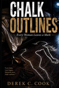 Chalk Outlines: Every Woman Leaves a Mark by Derek Chavez Cook | barcode:9798183674682 | source:'9798183674682.jpg