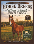 Horse Breeds Word Search Puzzle Book: 90 Large Print Puzzles for Adults Featuring Popular Horse Breeds, Breed Traits, Origins, and Educational Spotlights (Horse Lovers Word Search Series) by Wendell Publishing | barcode:9798183721782 | source:'9798183721782.jpg