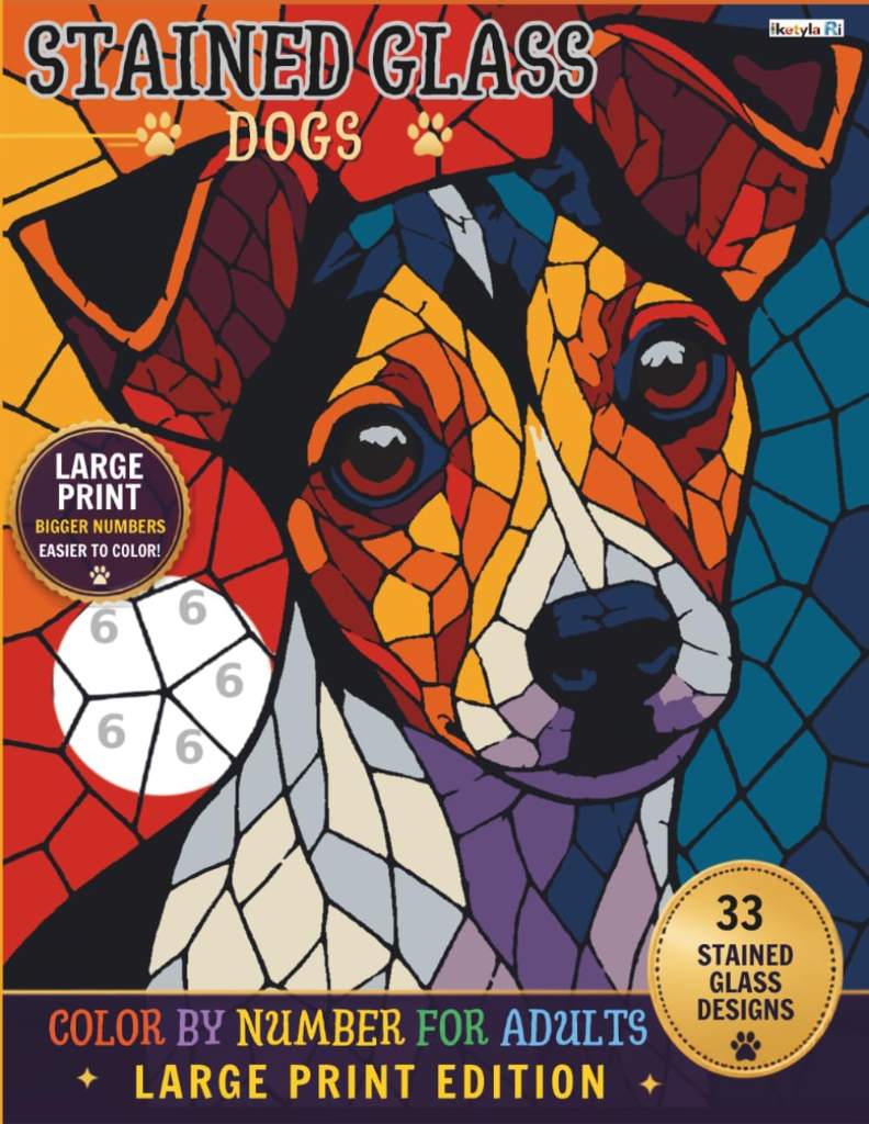 Stained Glass Dogs Color by Number: Large Print Edition: An Easy Color by Number Book for Adults and Seniors with Big Numbers and Thick Lines by IKETYLA RI | barcode:9798183746402 | source:'9798183746402.jpg
