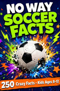 No Way Soccer Facts: 250 Crazy, Weird & Amazing Facts with Trivia Challenges for Kids Ages 8–12 by Ryan Fielder | barcode:9798183828443 | source:'9798183828443.jpg