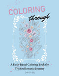 Coloring Through: A Faith-Based Coloring Book for Trichotillomania Journey by Erin May | barcode:9798183837902 | source:'9798183837902.jpg