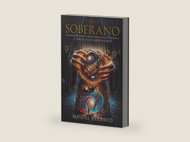SOBERANO: Manual de mando: Psicología, alta estrategia y el arte del autogobierno interior (liderazgo, éxito, control mental e inteligencia emocional aplicada). (Spanish Edition) by Miguel Velasco | barcode:9798183883336 | source:'9798183883336-right-three-quarter.jpg