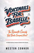 VOICEMAILS FOR ISABELLE: The Romantic Comedy That Broke Everyone's Heart by Weston Connor | barcode:9798183883770 | source:'9798183883770.jpg
