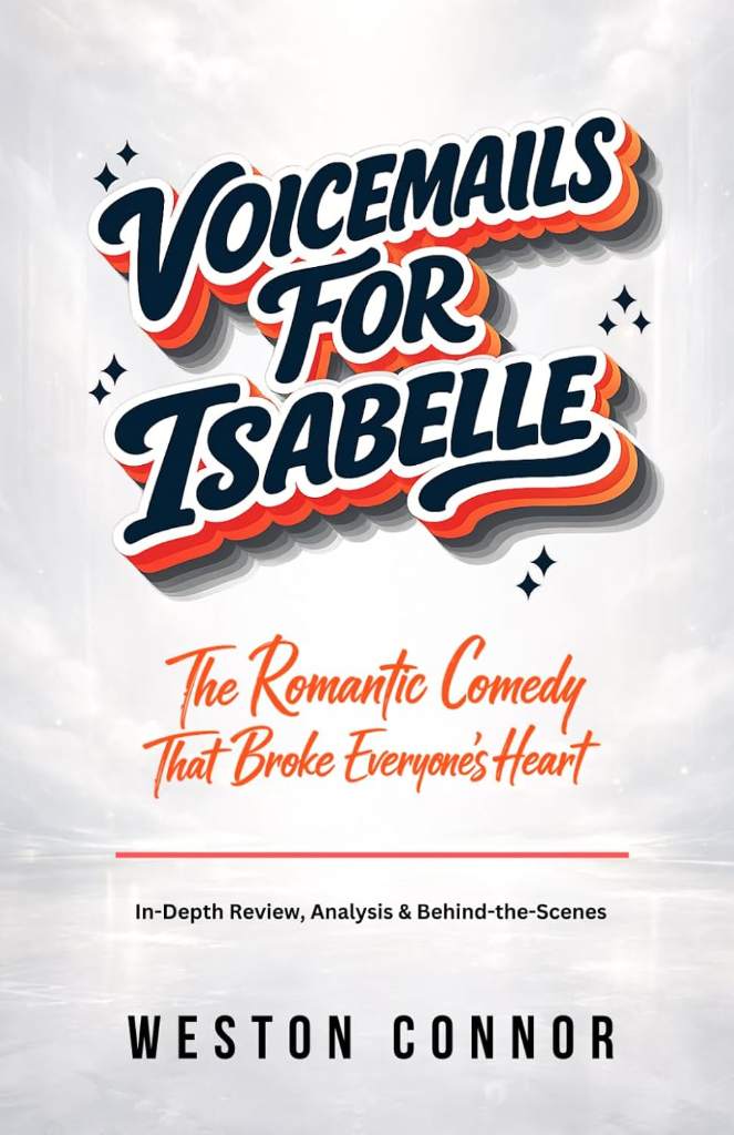 VOICEMAILS FOR ISABELLE: The Romantic Comedy That Broke Everyone's Heart by Weston Connor | barcode:9798183883770 | source:'9798183883770.jpg